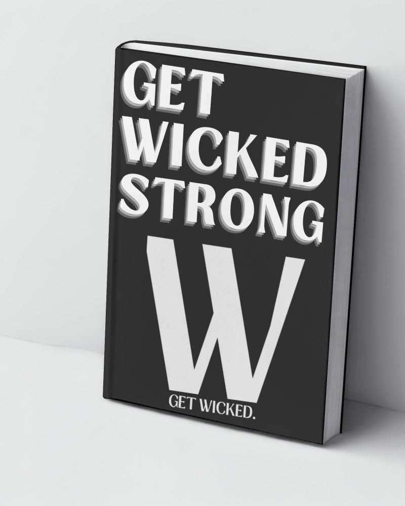 GET WICKED STRONG