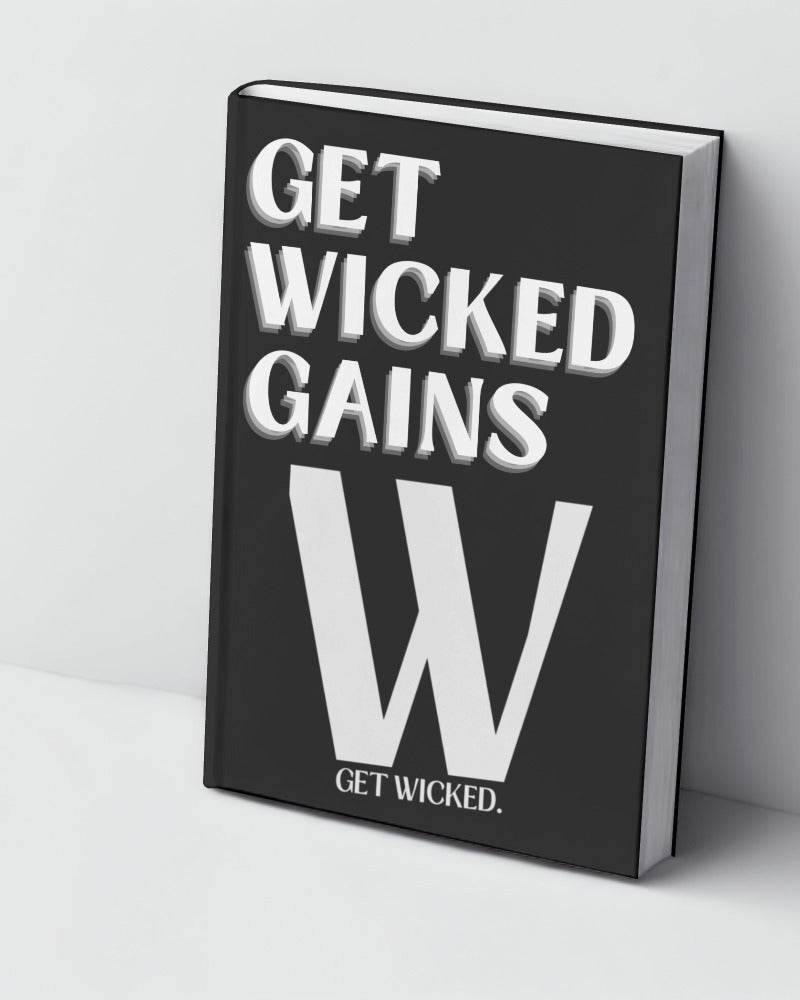 GET WICKED GAINS